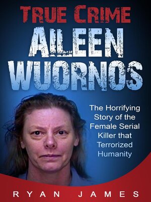 cover image of True Crime--Aileen Wuornos